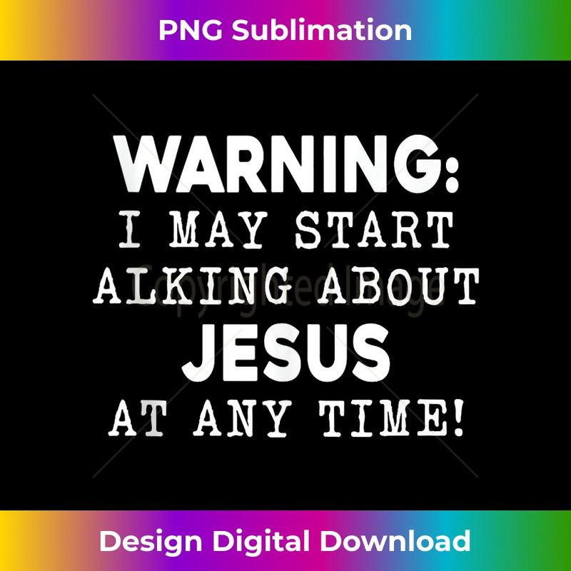 IG-20231219-15752_Warning I May Start Talking About Jesus At Any Time Tank Top 1.jpg