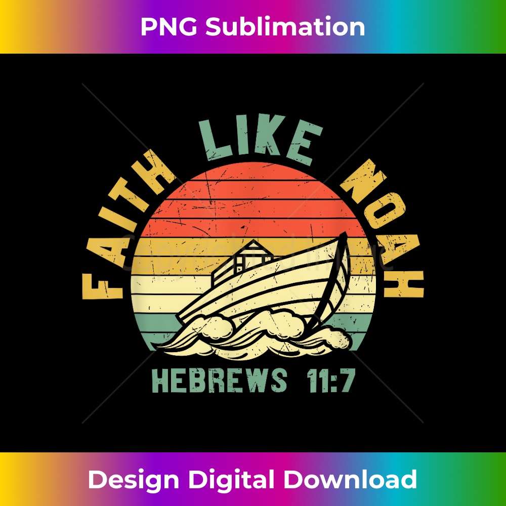II-20231219-3896_Faith Like Noah Hebrews 117, Christian Bible Verse Vintage 1.jpg