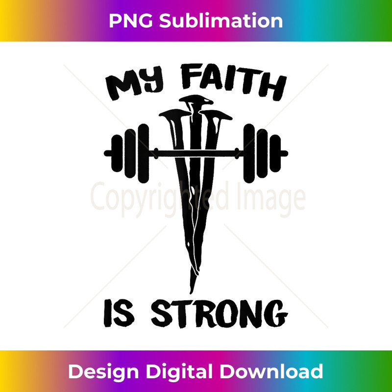 IS-20231219-11077_Nail Cross My Faith is Strong Jesus 1 Cross 3 nails 4 given Tank Top.jpg