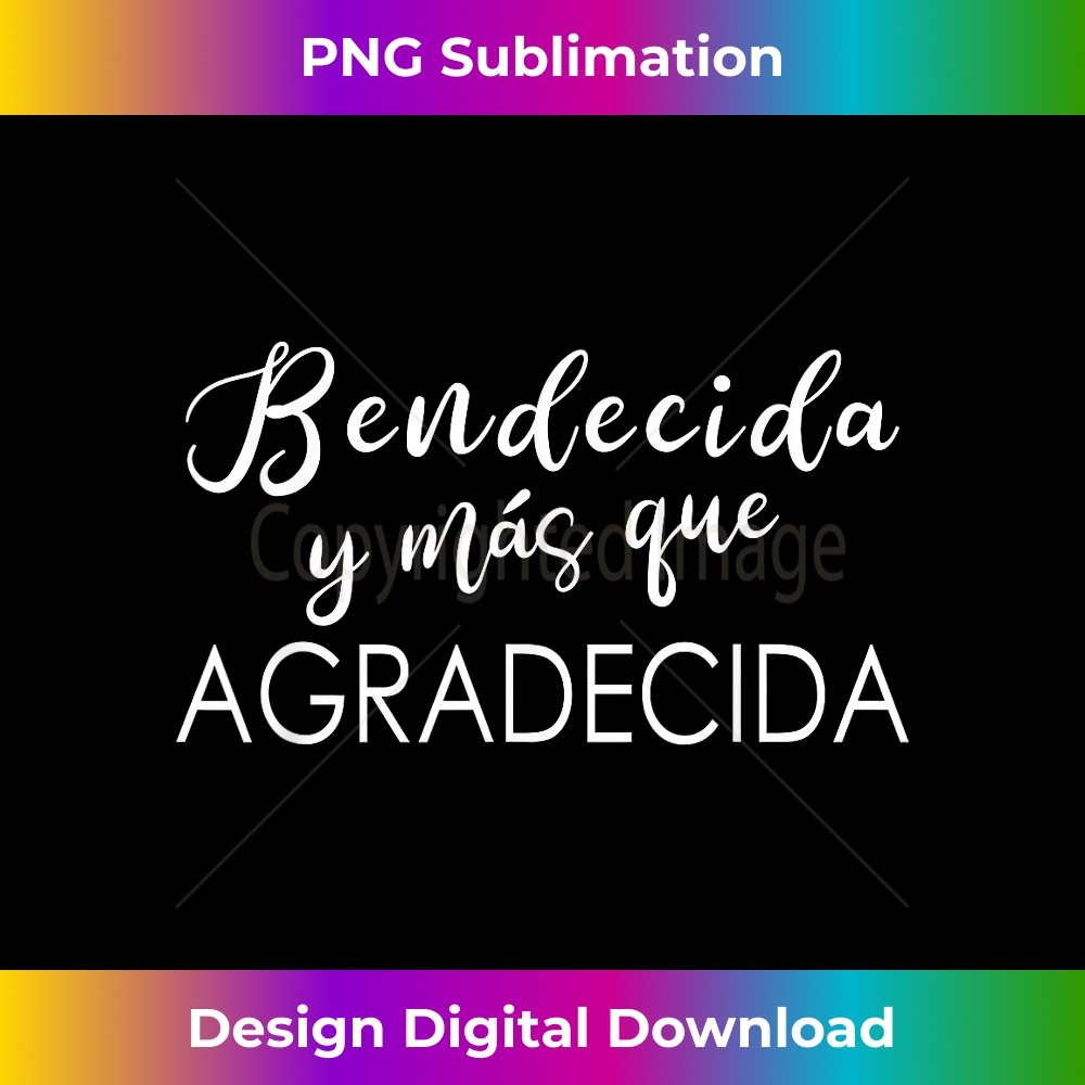 IY-20231219-1629_Christian Blessed Gratefull Spanish Bendecida y Agradecida.jpg