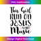 JH-20231219-14831_This Girl Runs On Jesus And Music.jpg