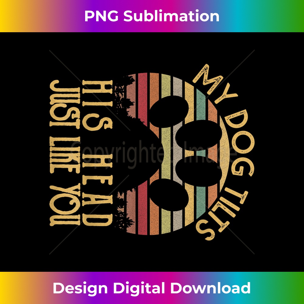 KD-20231219-12664_Retro Vintage My Dog Tilts His Head Funny Dog Animal Lover 2639.jpg