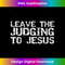 LE-20231219-16271_Womens Funny Jesus Quote Christian Gift Leave the Judging to Jesus V-Neck.jpg