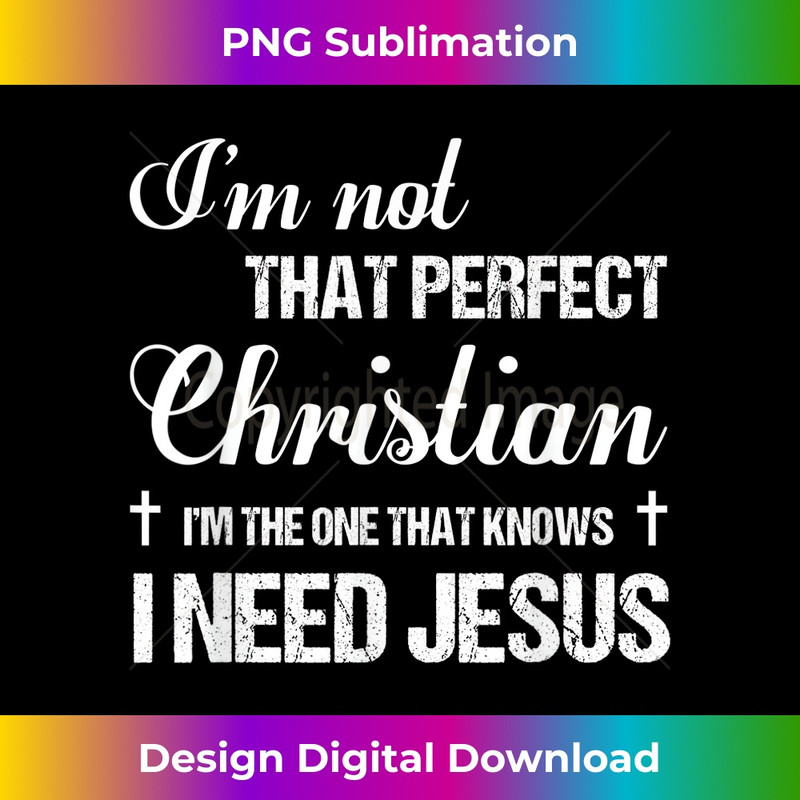 LO-20231219-7532_I'm Not That Perfect Christian I Know I Need Jesus Faith.jpg