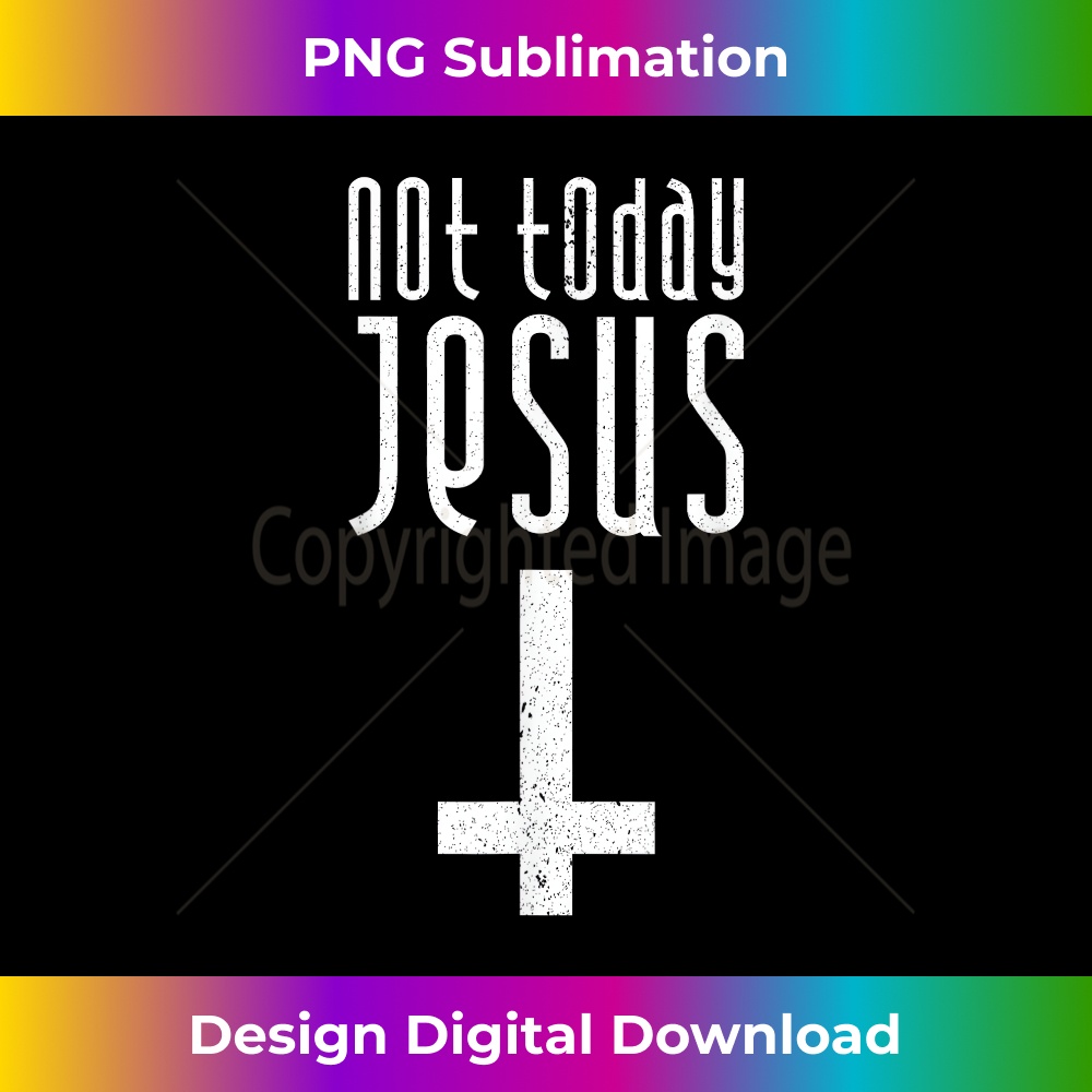 MF-20231219-11439_Not Today Jesus Funny Satanic Christian Atheist Gift.jpg