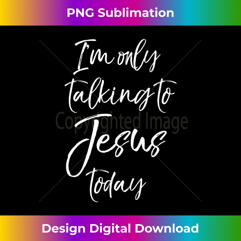 MG-20231219-4965_Funny Introvert Quote Saying I'm Only Talking to Jesus Today Long Sleeve.jpg