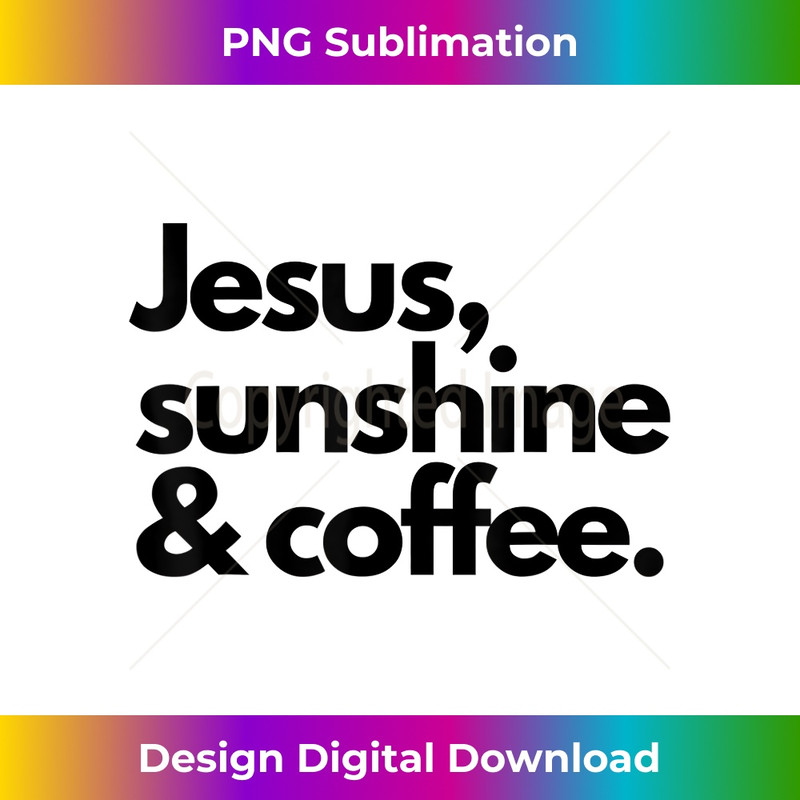 MH-20231219-9122_Jesus Sunshine and Coffee Trendy Funny Stylish 1.jpg