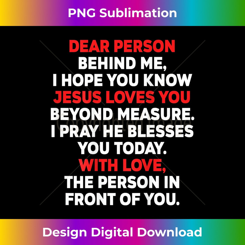 MO-20231219-3109_Dear Person Behind me I Hope You Know Jesus Loves You (back) 1.jpg
