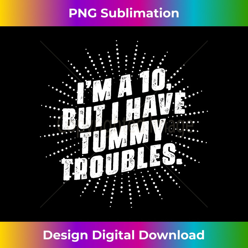 MS-20231219-7424_I'm A 10, But I Have Tummy Troubles Long Sleeve 1691.jpg