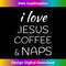 MT-20231219-7019_I love Coffee Jesus and Naps T .jpg
