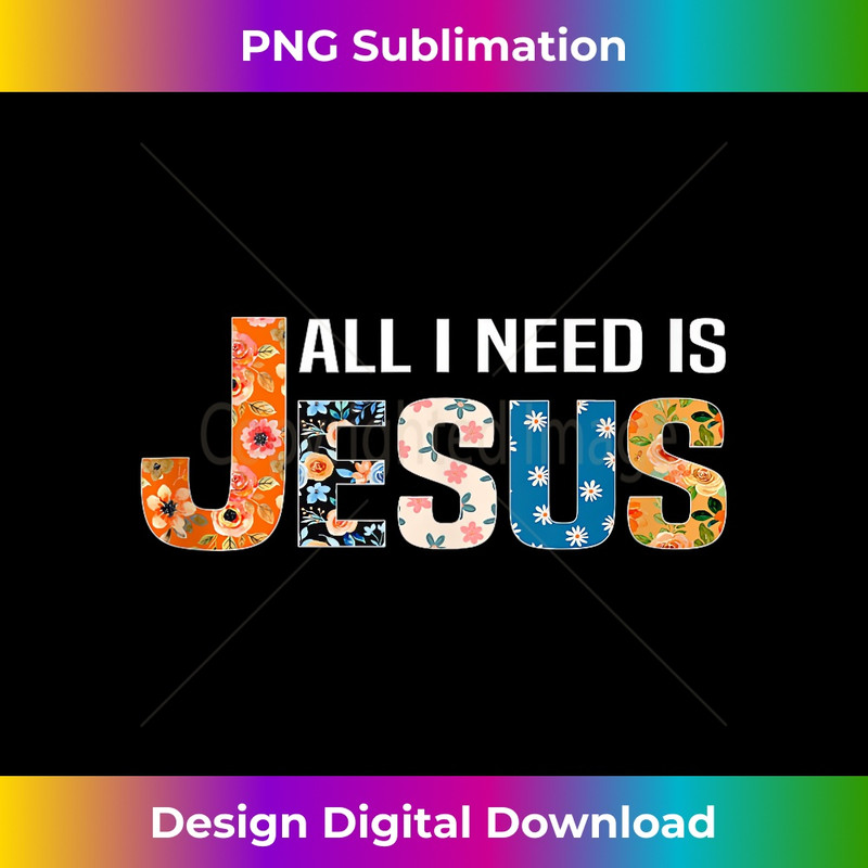 MU-20231219-8352_Jesus Is All I need Flower Rock Mountain Funny Christian Tank Top 1.jpg
