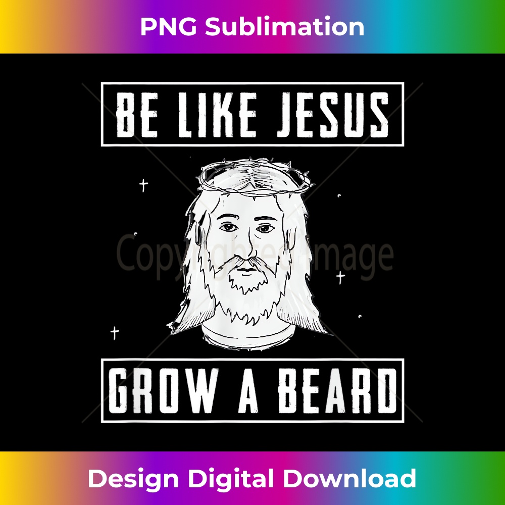 NB-20231219-10577_Mens Be like Jesus Grow a beard Christian Gift Design.jpg