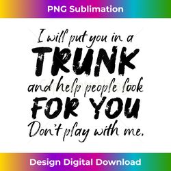 womens i will put you in a trunk and help people look for you funny v-neck - eco-friendly sublimation png download - animate your creative concepts