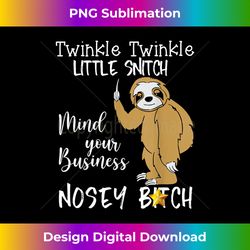 sloth twinkle twinkle little snitch - bohemian sublimation digital download - striking & memorable impressions
