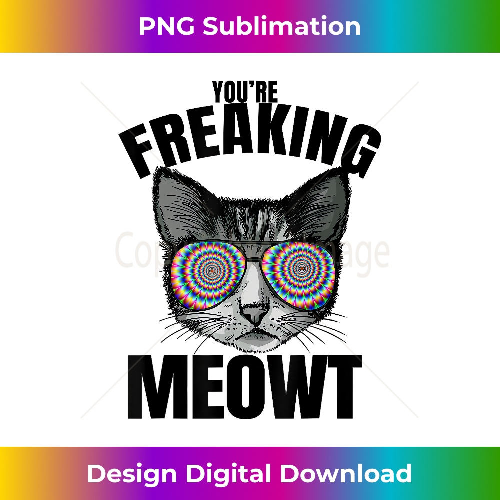 NQ-20231219-17099_You're Freaking Meowt funny kitty cat Pun 0883.jpg