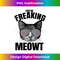 NQ-20231219-17099_You're Freaking Meowt funny kitty cat Pun 0883.jpg