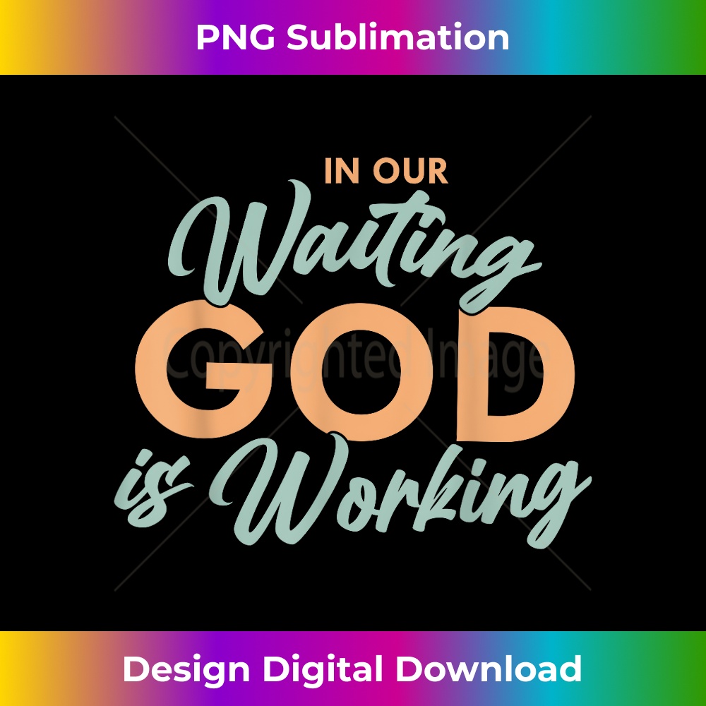 NS-20231219-7741_In Our Waiting God is Working Bible Verse Jesus Religious.jpg