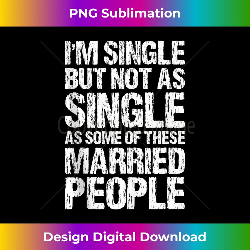 NU-20231219-7556_I'm Single But Not As Single As Some Of These Married People Tank Top 1724.jpg
