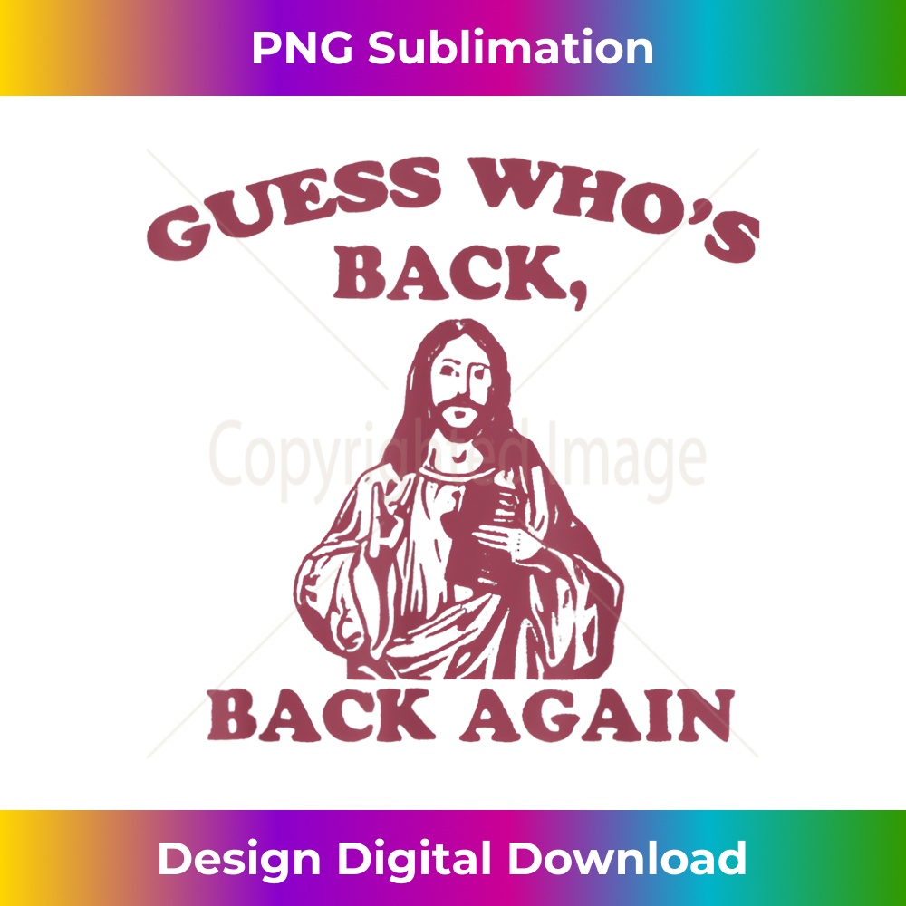 NW-20231219-6235_Guess Who's Back Back Again Happy Easter! Jesus Christ 1.jpg