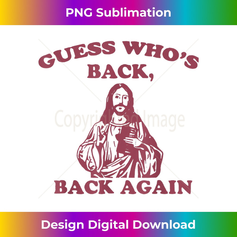NW-20231219-6235_Guess Who's Back Back Again Happy Easter! Jesus Christ 1.jpg