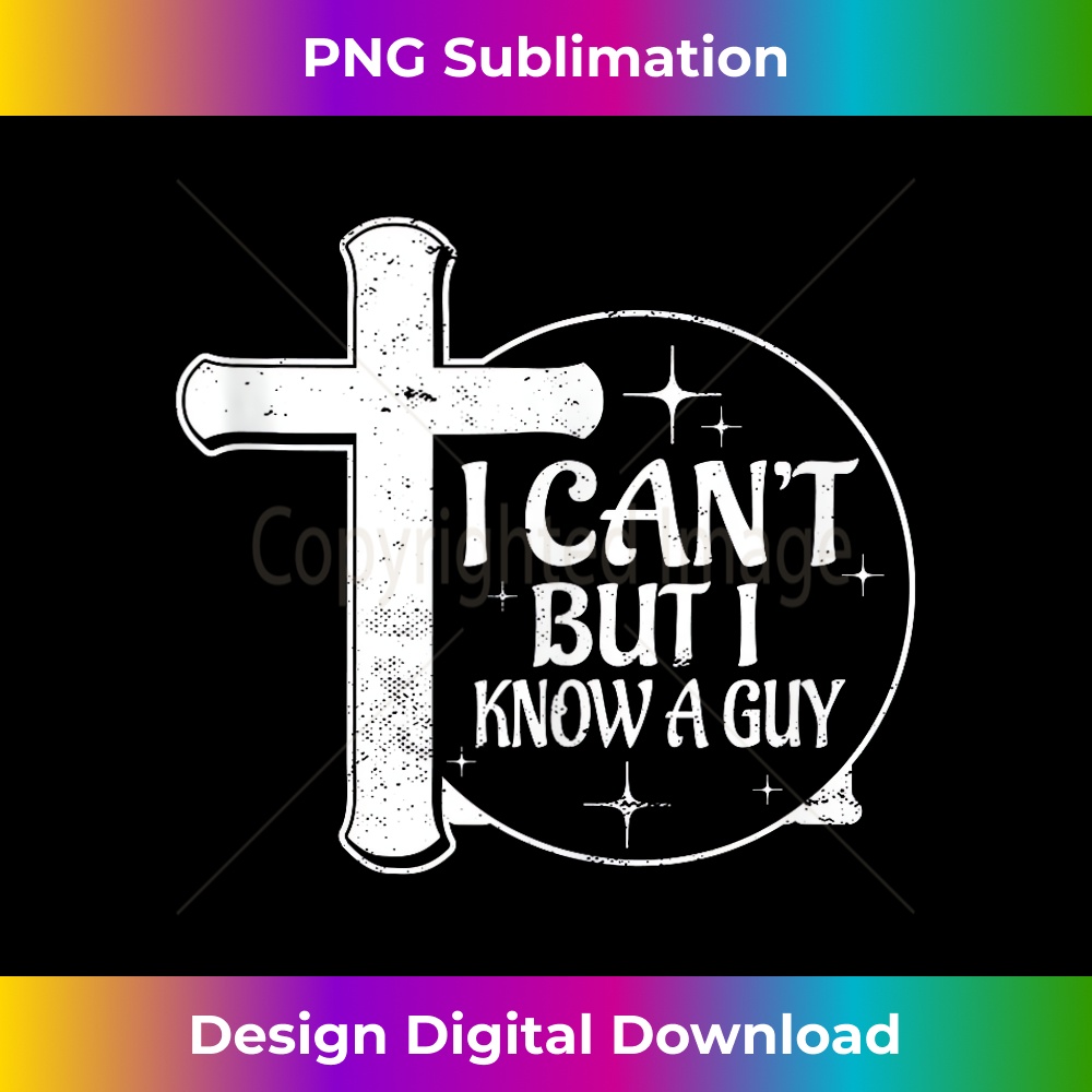 OA-20231219-4976_Funny Jesus Christ Meme I Can't But I Know A Guy Religious Tank Top 1.jpg