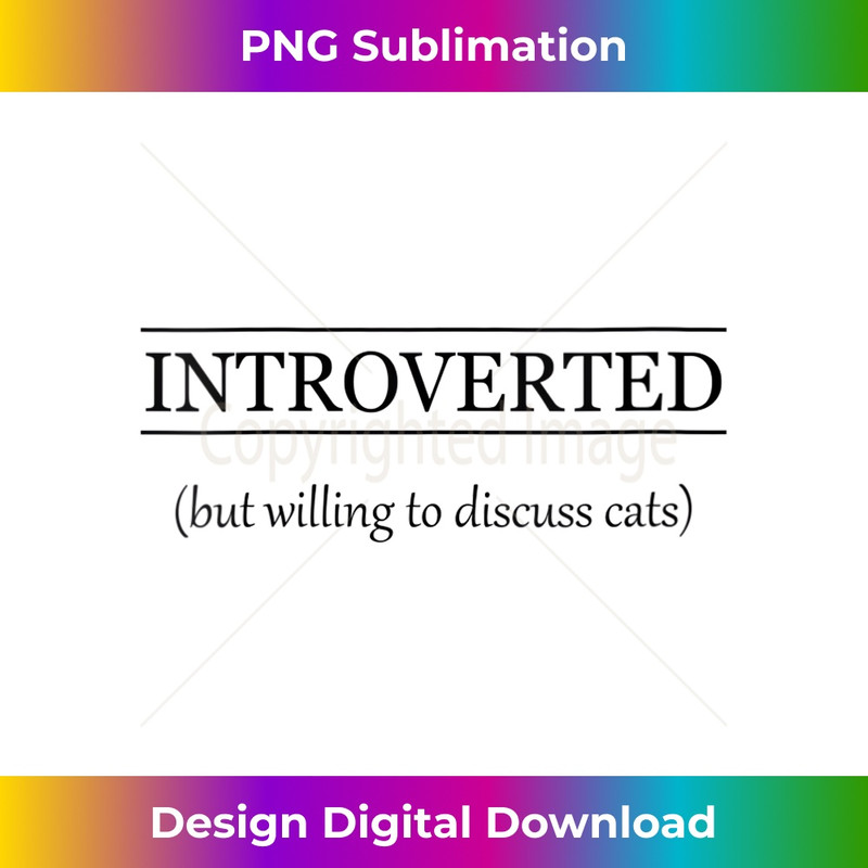 OK-20231219-16423_Womens INTROVERTED - But Willing To Discuss CATS Kitties - Gift - V-Neck 0843.jpg