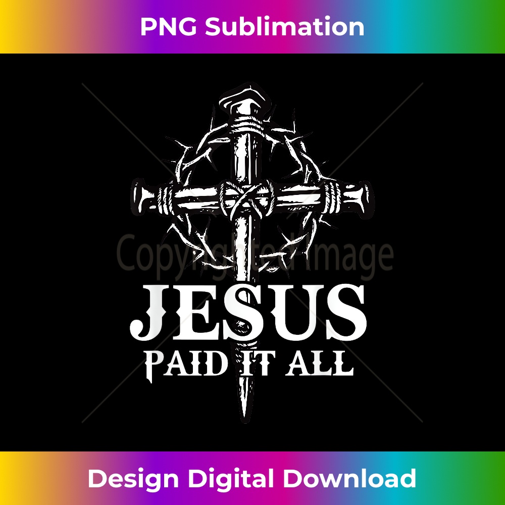 OK-20231219-8990_Jesus Paid It All Cross Christ For Christian Men Women Kid 2.jpg
