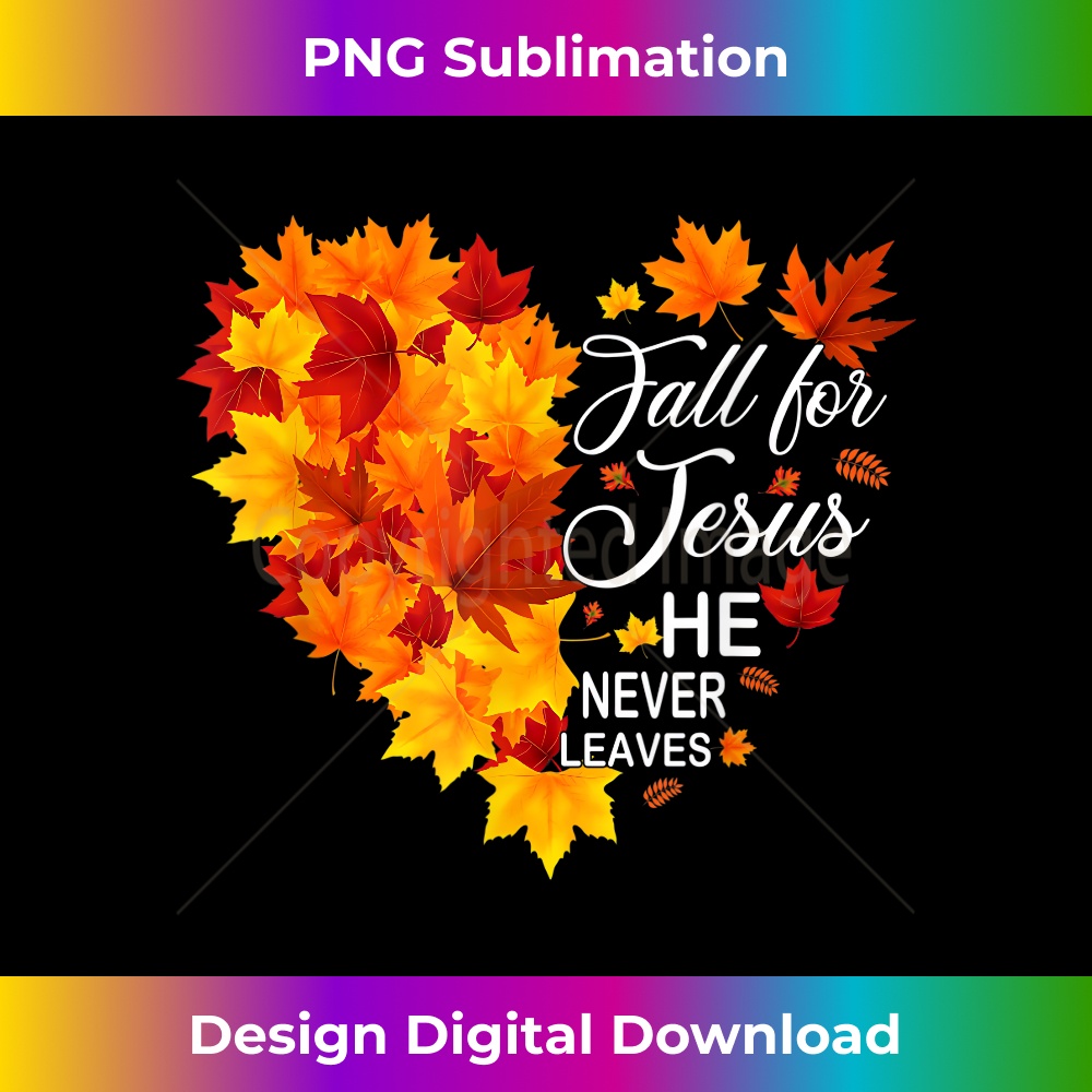 ON-20231219-3967_Fall For Jesus He Never Leaves Maple Autumn Heart Christian 1.jpg