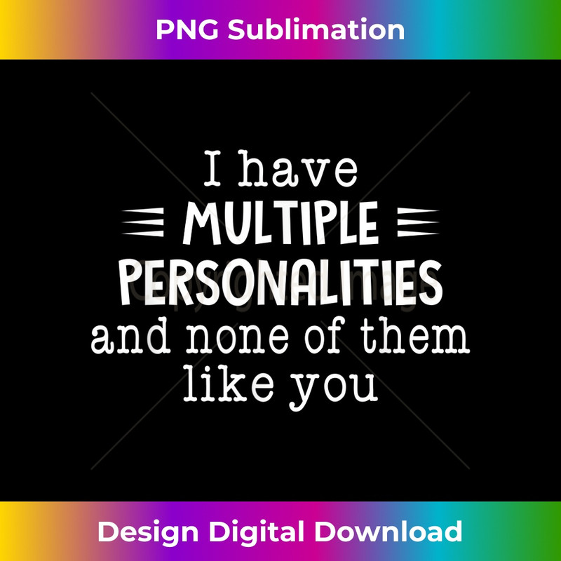 OP-20231219-6912_I Have Multiple Personalities And None Of Them Like You 1564.jpg