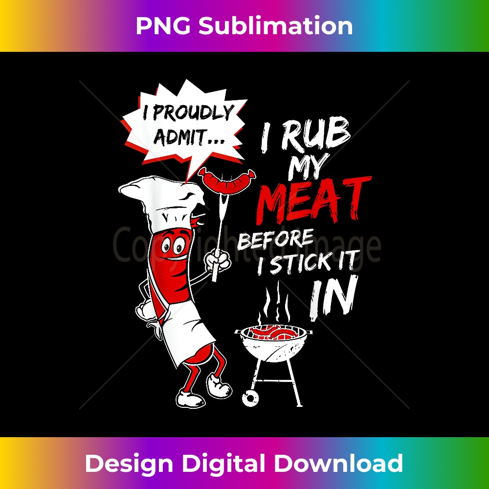 OP-20231219-7267_I Proud Admit I Rub My Meat Before I Stick It In Ask Me 0529.jpg