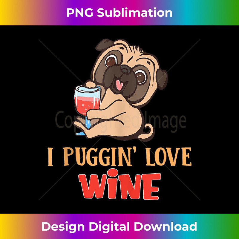 OQ-20231219-4944_Funny I Puggin' Love Wine Pug Puppy Dog Apparel Tank Top 0386.jpg