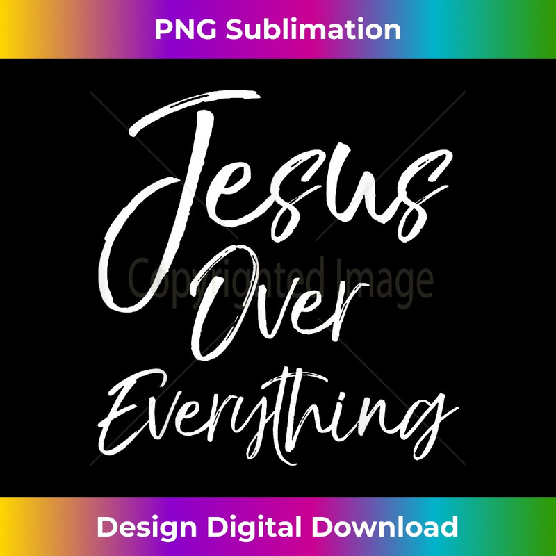 OR-20231219-1709_Christian Faith Quote Cute Jesus Gifts Jesus Over Everything 1.jpg