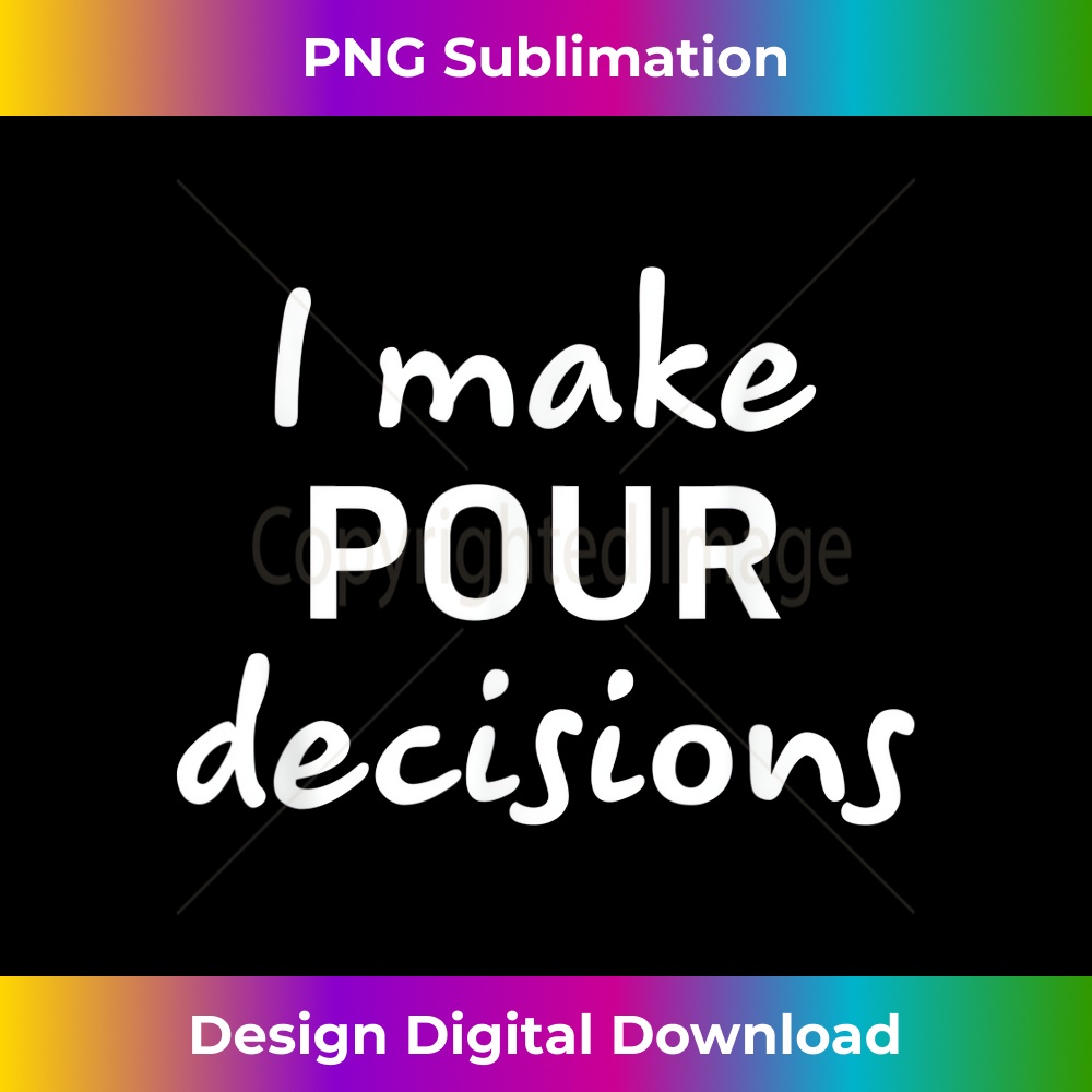 OS-20231219-7211_I Make Pour Decisions Apparel 1620.jpg