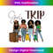 OV-20231219-5742_Girls Trip Black Women Queen Melanin African American Pride 1195.jpg