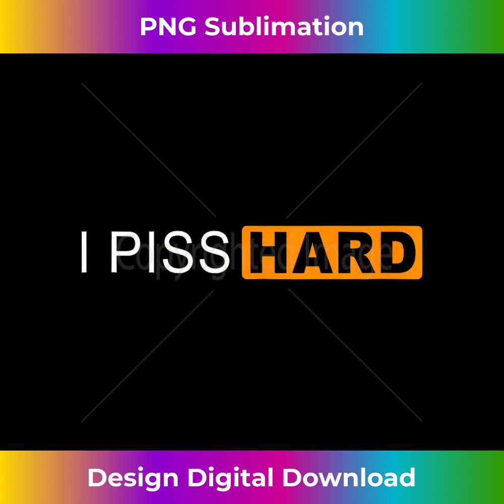 PA-20231219-7257_I Piss Hard Funny Meme Sarcasm Tank Top 0528.jpg