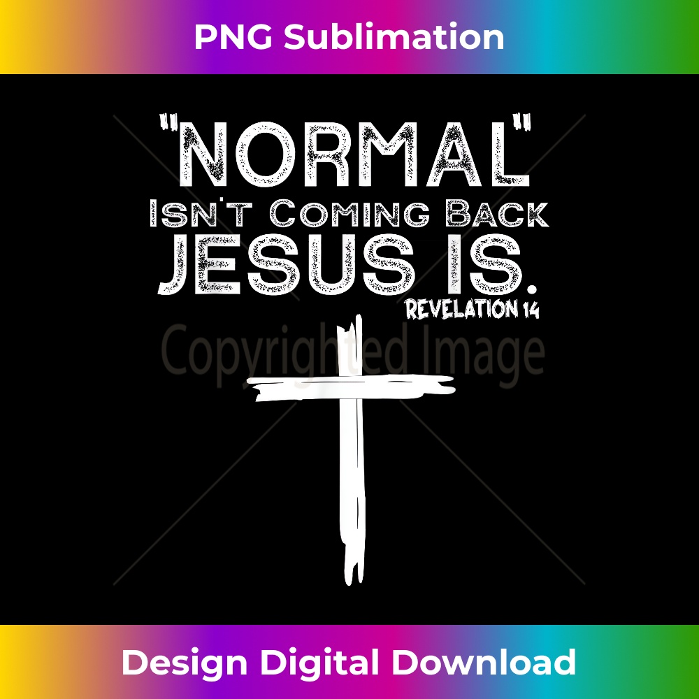PB-20231219-11339_Normal Isn't Coming Back Jesus Is 12.jpg