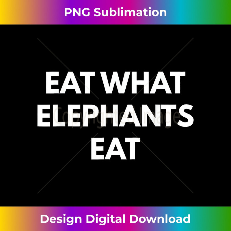 PD-20231219-3525_Eat What Elephants Eat t-shirt - Vegan Life 0306.jpg