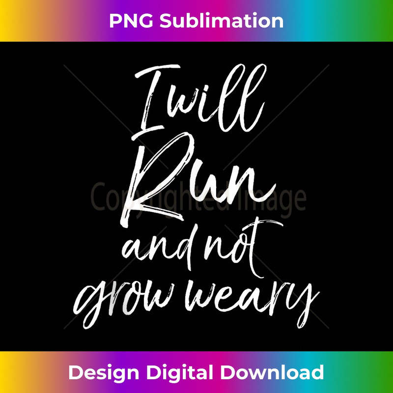 PF-20231219-1905_Christian Runner Running Gift I Will Run and Not Grow Weary Tank Top 1.jpg