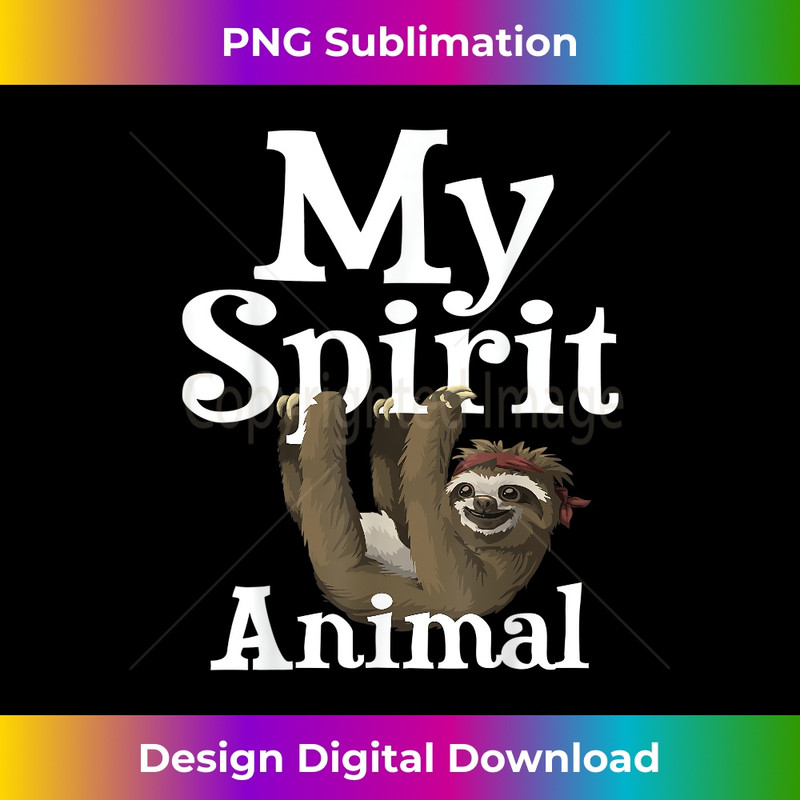 PG-20231219-13559_Sloth Is My Spirit Animal Three-Toed Two-Toed Sloths T 3193.jpg