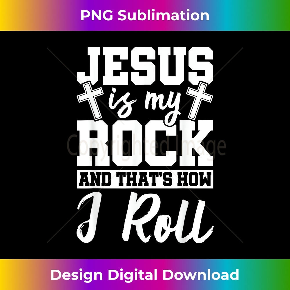 PH-20231219-8536_Jesus Is My Rock And That How I Roll Jesus Christian Ideas 1.jpg