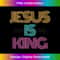 PM-20231219-8402_Jesus is King . Christian . Religious Spiritual.jpg