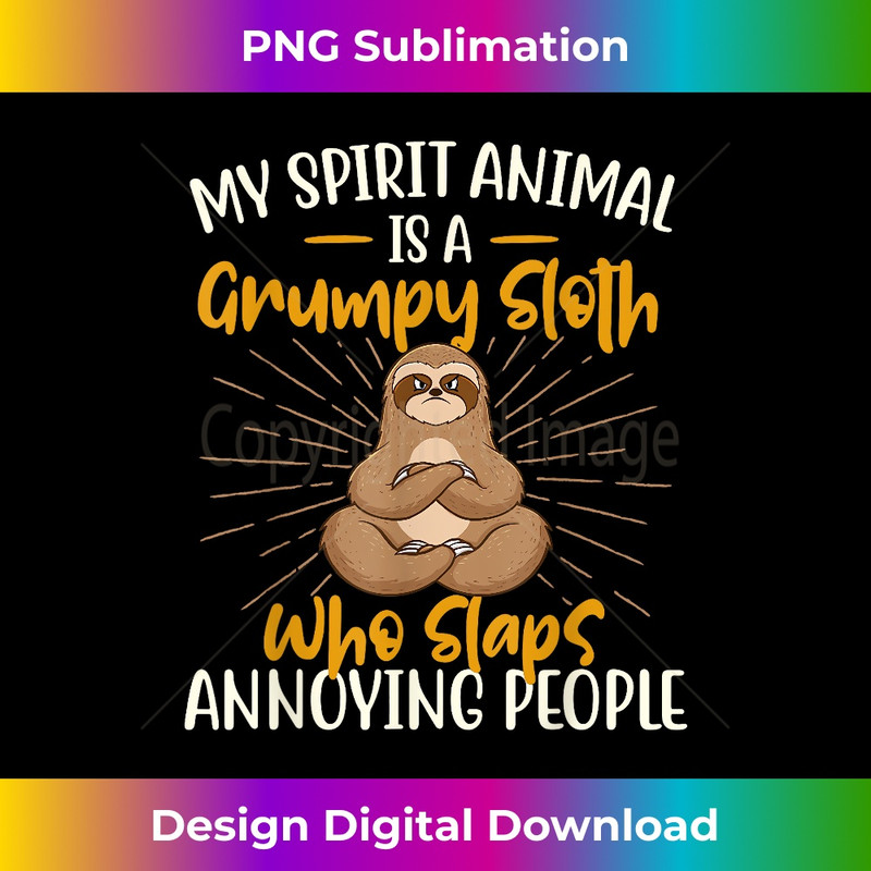 PN-20231219-11041_My Spirit Animal Is A Grumpy Sloth - Zookeeper Animal Lover 2443.jpg