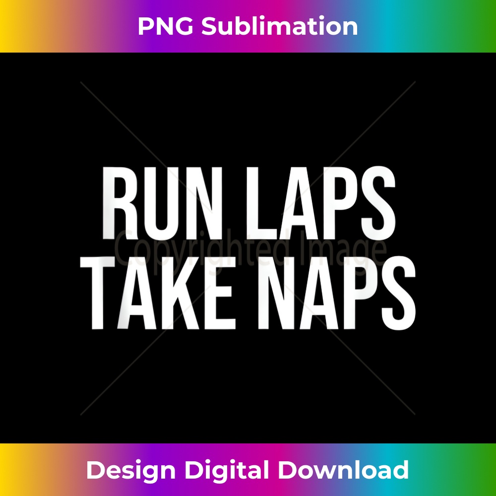 PP-20231219-12769_Run Laps Take Naps Tank Top 1.jpg