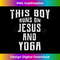 PP-20231219-14718_This Boy Runs On Jesus And Yoga Christian Gift 1.jpg