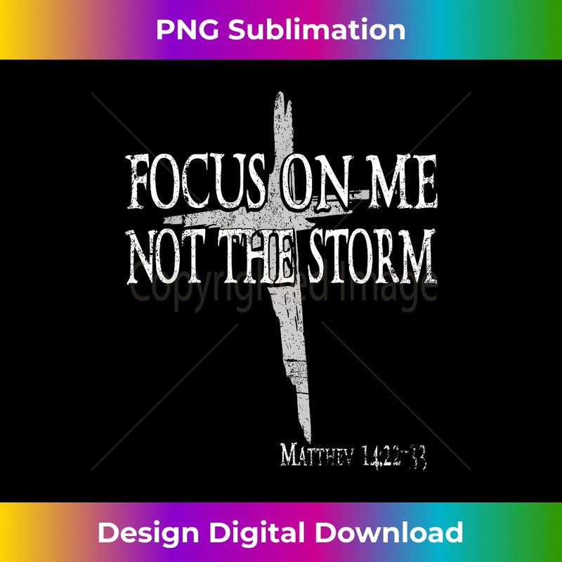 PP-20231219-4373_Focus On Me Not The Storm Jesus Christian Bible.jpg