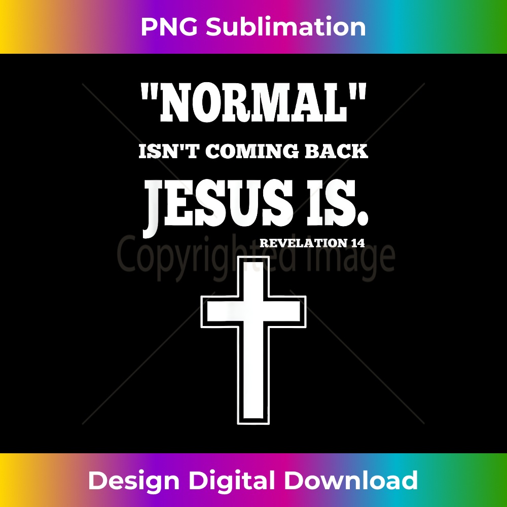PV-20231219-11323_Normal Isn't Coming Back But Jesus Is Revelation 14 4.jpg