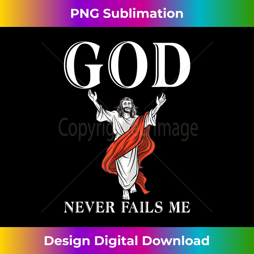 QA-20231219-6053_God never fails me Jesus God Religious 1.jpg