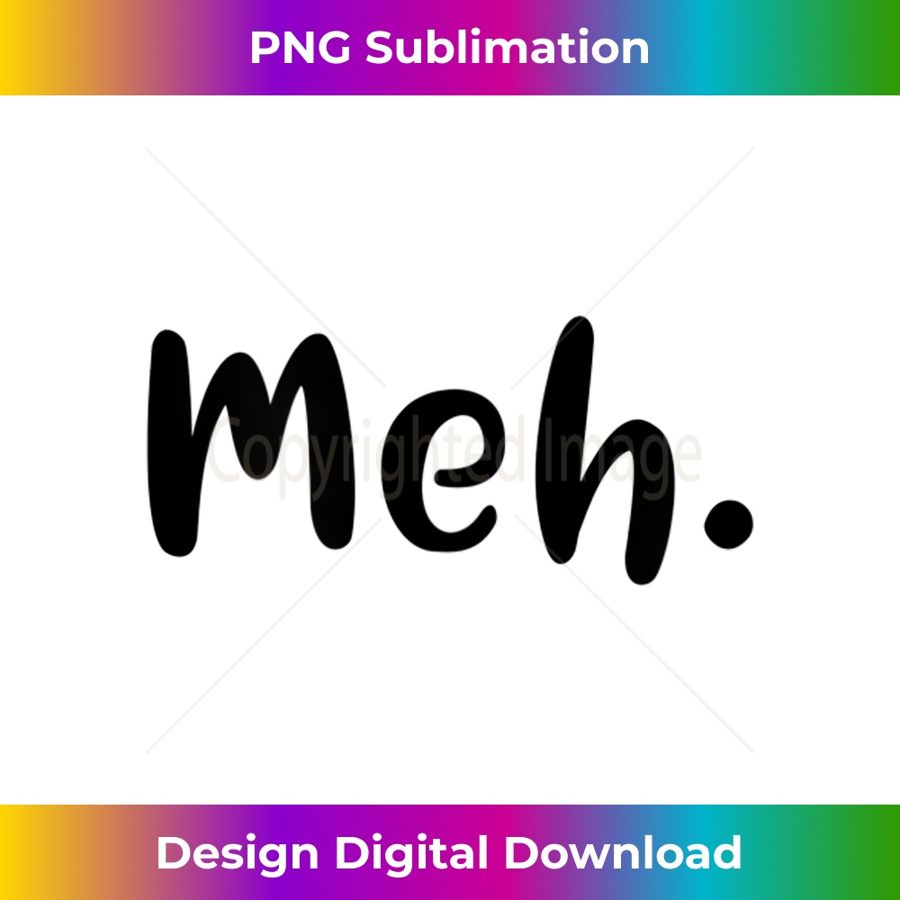 QH-20231219-10547_Meh. Whatever Don't Care Shrug I'm Bored Not Interested Meh. 2176.jpg