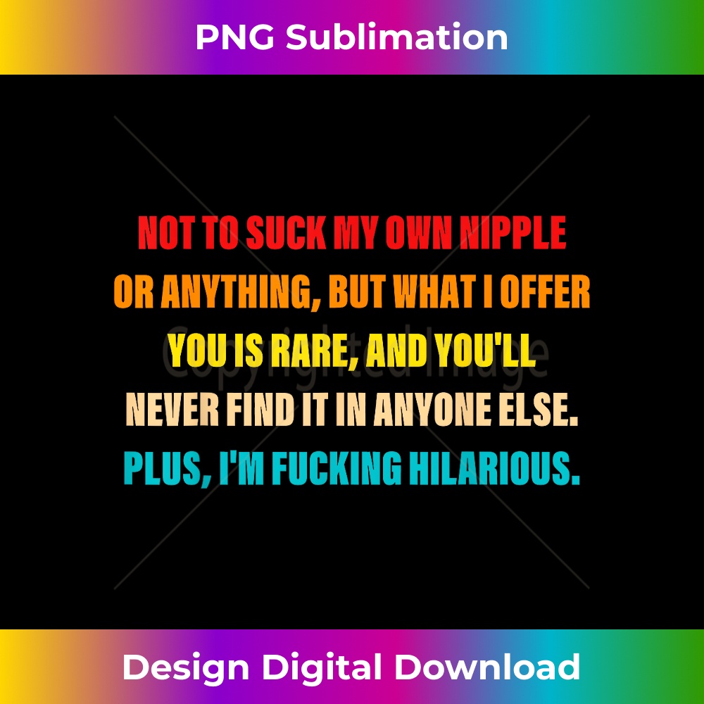 QM-20231219-11429_Not To Suck My Own Nipple Or Anything, But What I Offer You 2353.jpg