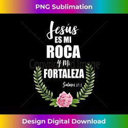 womens jesus es mi roca spanish christian bible verse v- - luxe sublimation png download - craft with boldness and assurance